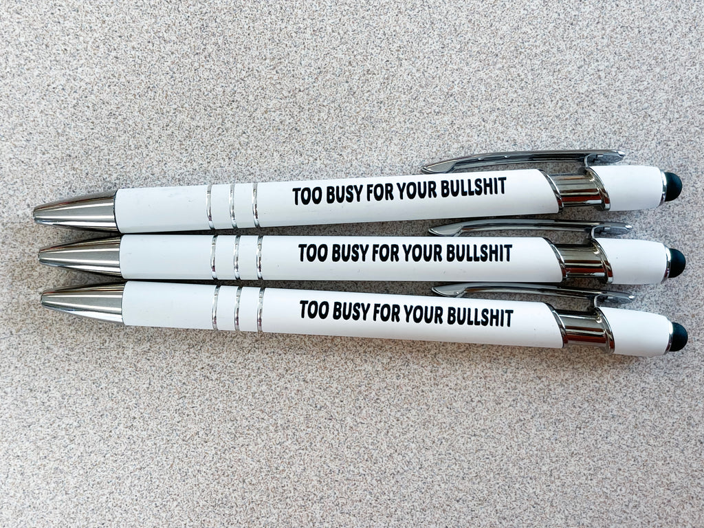Too Busy for Your Bullish*t Pen