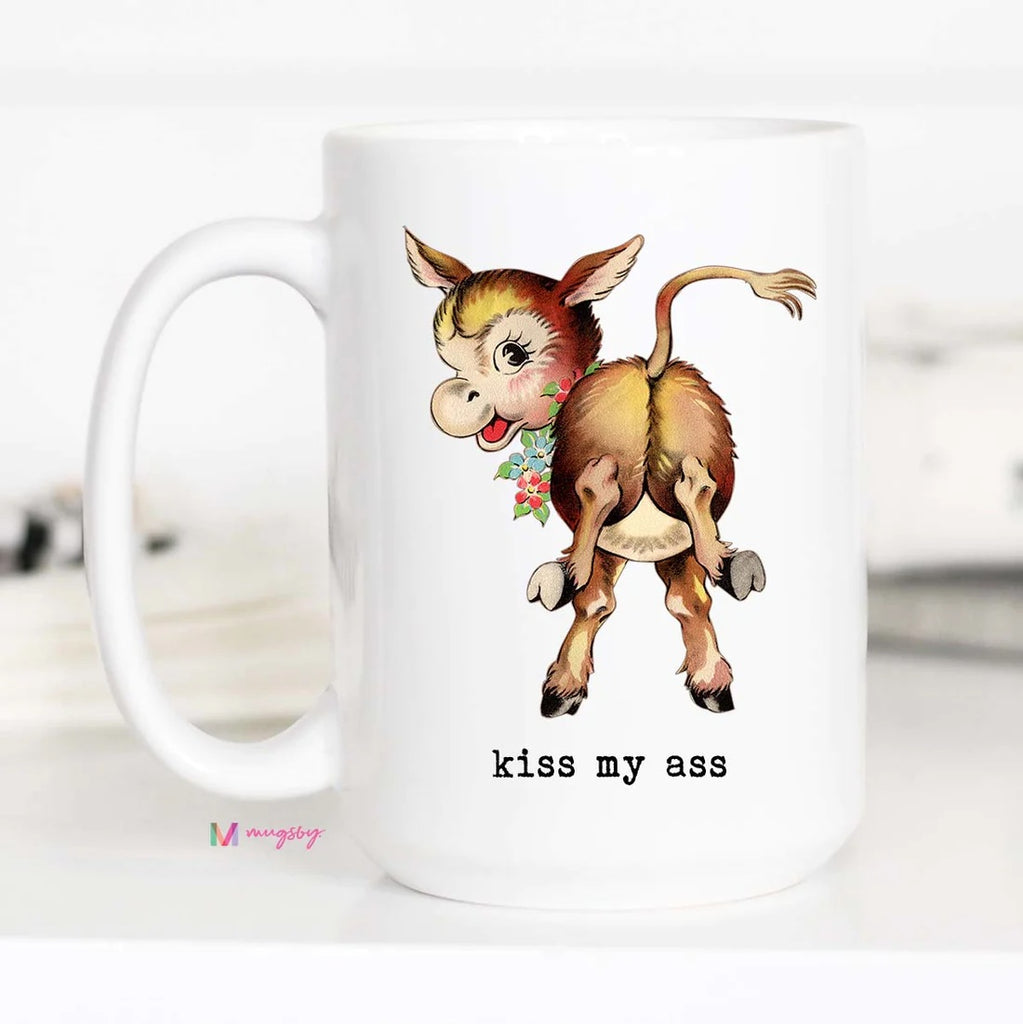 Kiss My A** Mug