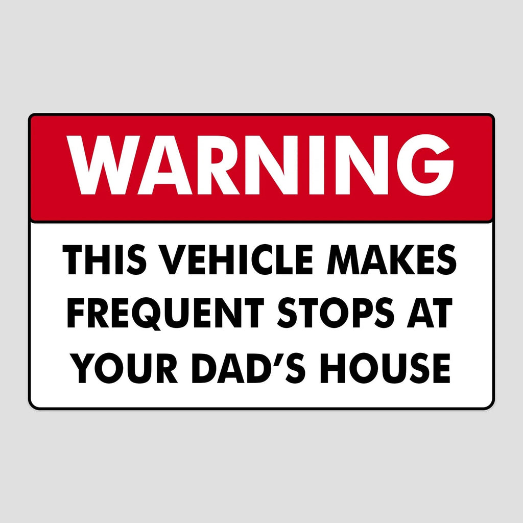Warning Dad's House Sticker