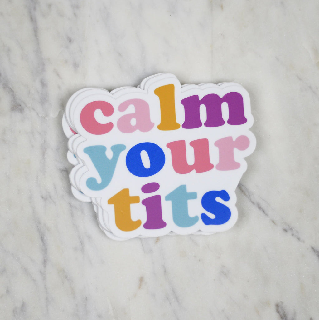 Calm Your T*ts Sticker - Roseabella 