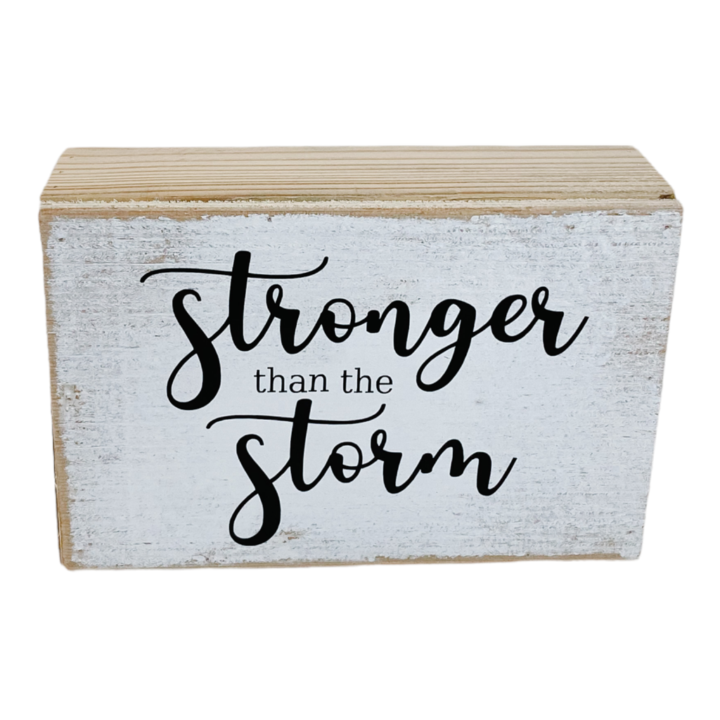 Stronger Than The Storm Sign